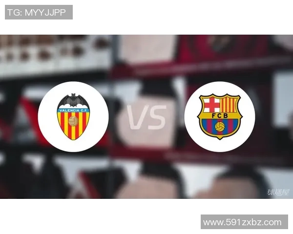 巴萨与巴伦西亚的精彩对决分析与赛后点评